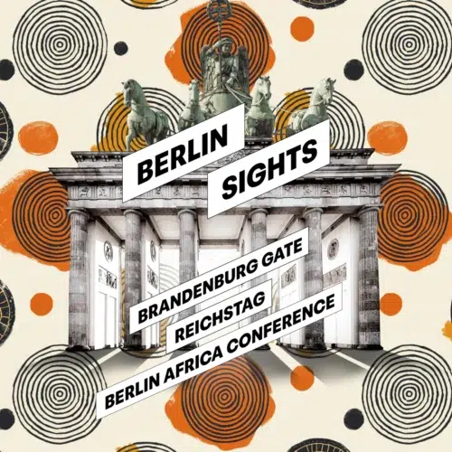 Sightseeing Tour - Decolonial city tour A picture showing the Brandenburg Gate with the Quadriga. The words "Berlin Sights", "Brandenburg Gate", "Reichstag" and "Berlin Africa Conference" are superimposed.